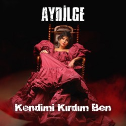 AYDİLGE'DEN YENİ SINGLE "KENDİMİ KIRDIM BEN"